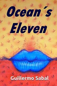 Oceans Eleven di Guillermo Sabal edito da Createspace