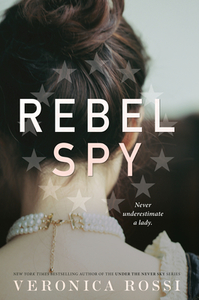 Rebel Spy di Veronica Rossi edito da DELACORTE PR