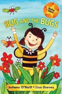 Bug and the Bugs di Juliana O'Neill edito da XIST PUB