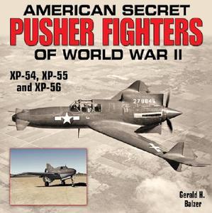 Secret Pusher Fighters of World War II di Gerald Balzer edito da Specialty Press
