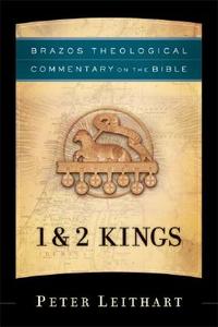 1 & 2 Kings di Peter Leithart edito da Brazos Press