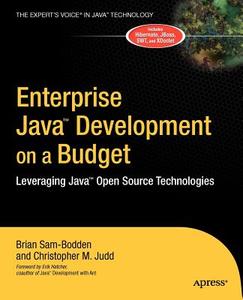 Enterprise Java Development on a Budget di Christopher M Judd, Brian Sam-Bodden edito da Apress