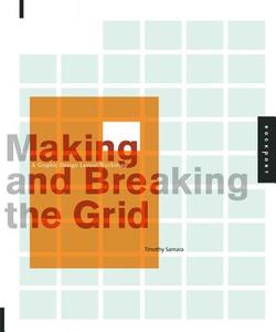 Making And Breaking The Grid di Timothy Samara edito da Rockport Publishers Inc.
