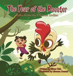 The Year of the Rooster: Tales from the Chinese Zodiac di Oliver Chin edito da IMMEDIUM