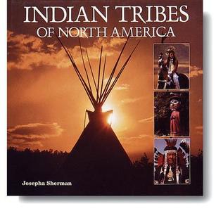 Indian Tribes of North America di Josepha Sherman edito da New Line Books