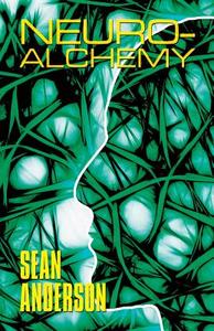 Neuro-alchemy di Sean Anderson edito da Publishamerica