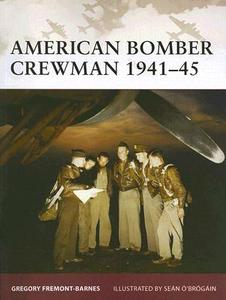 American Bomber Crewman 1941-45 di Gregory Fremont-Barnes edito da Bloomsbury Publishing PLC