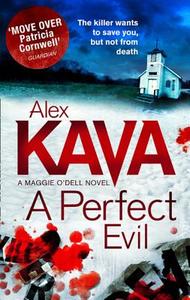 A Perfect Evil di Alex Kava edito da HarperCollins Publishers