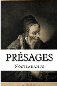 Presages di Nostradamus edito da Createspace Independent Publishing Platform