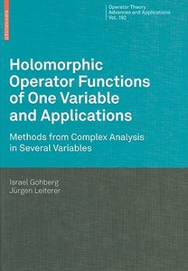 Holomorphic Operator Functions of One Variable and Applications di Israel Gohberg, Jürgen Leiterer edito da Springer Basel AG