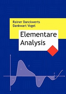 Elementare Analysis di Rainer Danckwerts, Dankwart Vogel edito da Books on Demand
