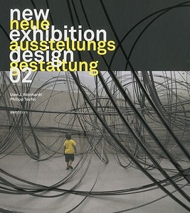 Neue Ausstellungsgestaltung 02 / New Exhibition Design 02 di Uwe Reinhardt, Philipp Teufel edito da AV Edition GmbH