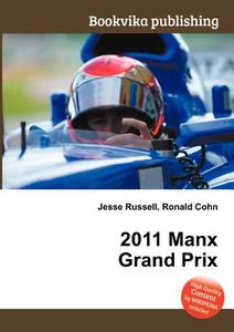 2011 Manx Grand Prix edito da Book On Demand Ltd.