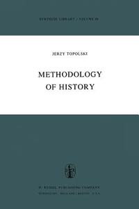 Methodology of History di Y. Topolski edito da Springer Netherlands