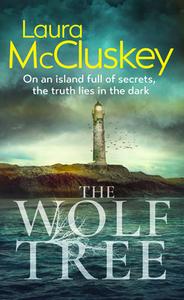 The Wolf Tree di Laura McCluskey edito da HarperCollins Publishers