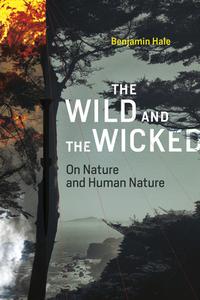 The Wild And The Wicked di Benjamin Hale edito da MIT Press Ltd