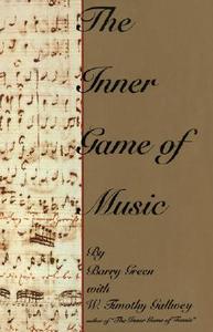 The Inner Game of Music di Barry Green, W. Timothy Gallwey edito da DOUBLEDAY & CO