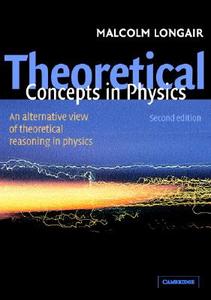 Theoretical Concepts In Physics di M.S. Longair edito da Cambridge University Press