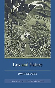 Law and Nature di David L. Delaney edito da Cambridge University Press