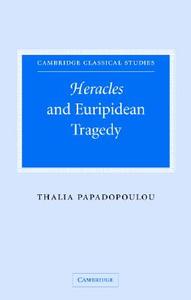 Heracles and Euripidean Tragedy di Thalia Papadopoulou edito da Cambridge University Press