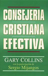 Consejería Cristiana Efectiva di Gary Collins edito da KREGEL PUBN