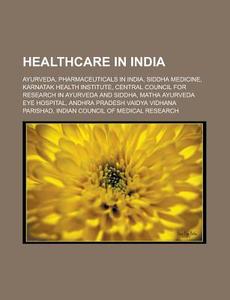 Healthcare In India: Pharmaceuticals In di Books Llc edito da Books LLC, Wiki Series