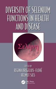 Diversity of Selenium Functions in Health and Disease edito da Apple Academic Press Inc.