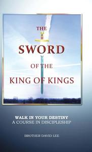 The Sword of the King of Kings di Brother David Lee edito da Westbow Press