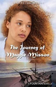 The Journey of Maggie Misson di Vernell Chapman edito da Createspace