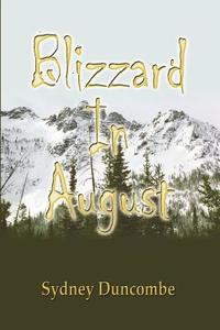 Blizzard In August di Sydney Duncombe edito da Publish America