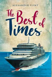The Best of Times di Alexander Flint edito da Book Venture Publishing LLC