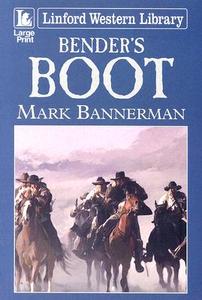 Bender's Boot di Mark Bannerman edito da Ulverscroft