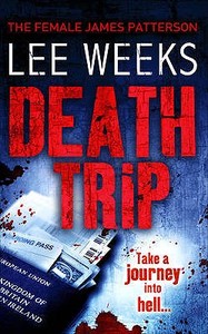 Death Trip di Lee Weeks edito da HarperCollins Publishers