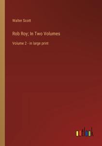 Rob Roy; In Two Volumes di Walter Scott edito da Outlook Verlag