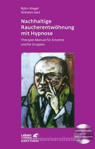 Nachhaltige Raucherentwöhnung mit Hypnose di Björn Riegel, Wilhelm Gerl edito da Klett-Cotta Verlag