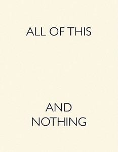 All Of This And Nothing di Anne Ellegood, Douglas Fogle, Charles Long edito da Prestel