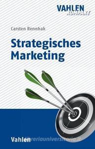 Strategisches Marketing di Carsten Rennhak edito da Vahlen Franz GmbH
