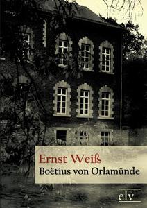Boëtius von Orlamünde di Ernst Weiß edito da Europäischer Literaturverlag
