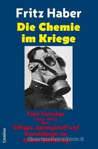 Die Chemie im Kriege di Fritz Haber edito da Comino-Verlag