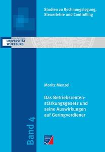 Das Betriebsrentenstärkungsgesetz und seine Auswirkungen auf Geringverdiener di Moritz Menzel edito da Würzburg University Press
