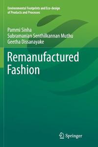 Remanufactured Fashion di Pammi Sinha, Subramanian Senthilkannan Muthu, Geetha Dissanayake edito da SPRINGER NATURE
