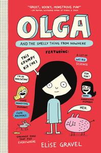 Olga and the Smelly Thing from Nowhere di Elise Gravel edito da HARPERCOLLINS