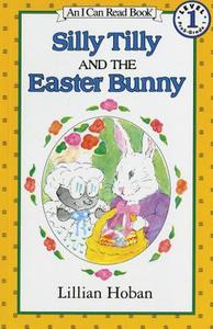 Silly Tilly and the Easter Bunny di Lillian Hoban edito da HARPERCOLLINS