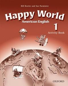 American Happy World 1: Activity Book di Stella Maidment, Lorena Roberts, Bill Bowler, Sue Parminter edito da Oxford University Press