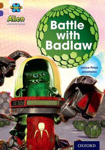 Project X Alien Adventures: Brown Book Band, Oxford Level 11: Battle with Badlaw di Janice Pimm edito da Oxford University Press