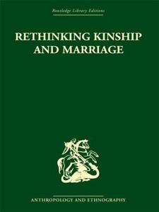 Rethinking Kinship and Marriage di Rodney Needham edito da Taylor & Francis Ltd