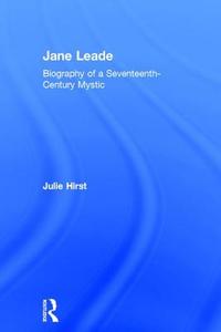 Jane Leade di Julie Hirst edito da Routledge