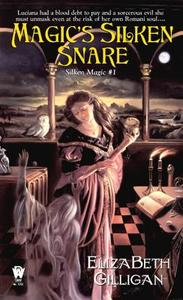 Magic's Silken Snare (Silken Magic # 1) di ElizaBeth Gilligan edito da DAW BOOKS