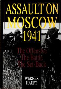 Assault on Mcow 1941: The Offensive, The Battle, The Set-Back di Werner Haupt edito da Schiffer Publishing Ltd