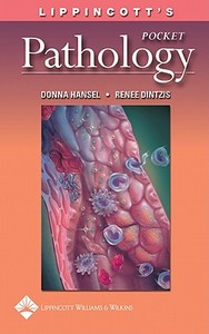 Lippincott\'s Pocket Pathology di Donna E. Hansel, Renee Z. Dintzis edito da Lippincott Williams And Wilkins
